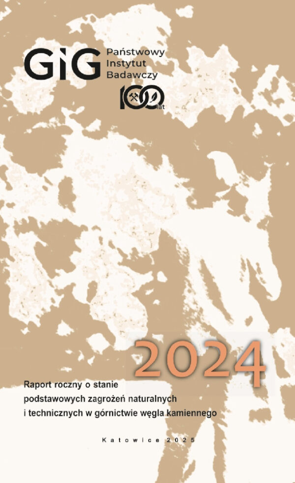 Raport roczny (2024) o stanie podstawowych zagrożeń naturalnych i technicznych w górnictwie węgla kamiennego